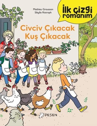 Civciv Çıkacak Kuş Çıkacak - İlk Çizgi Romanım Mathieu Grousson Desen Yayınları