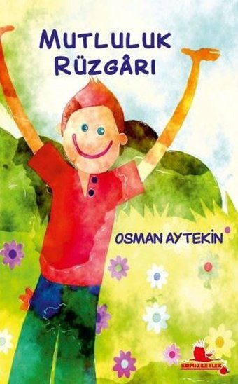 Mutluluk Rüzgarı Osman Aytekin Kırmızı Leylek Yayınları