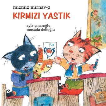 Kırmızı Yastık - Mızmız Mırnav 2 Ayla Çınaroğlu Uçanbalık Yayıncılık