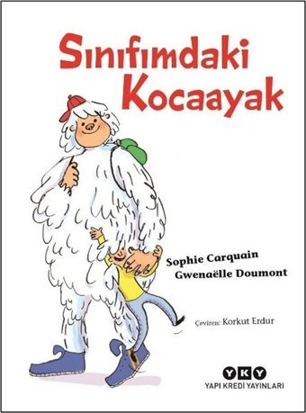 Sınıfımdaki Kocaayak Sophie Carquain Yapı Kredi Yayınları