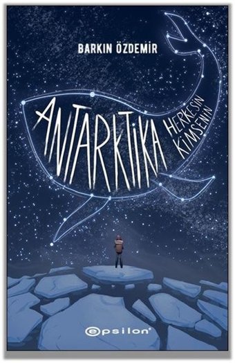 Antarktika Herkesin Antarktika Kimsenin Barkın Özdemir Epsilon Yayınevi