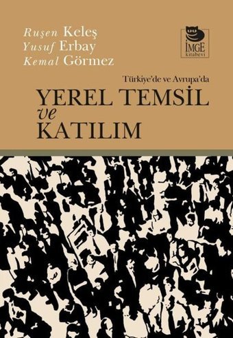 Türkiye'de ve Avrupa'da Yerel Temsil ve Katılım Kemal Görmez İmge Kitabevi