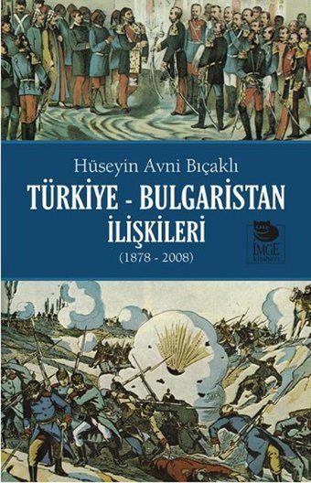 Türkiye - Bulgaristan İlişkileri Hüseyin Avni Bıçaklı İmge Kitabevi