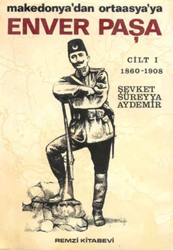 Enver Paşa - Cilt 1 Şevket Süreyya Aydemir Remzi Kitabevi