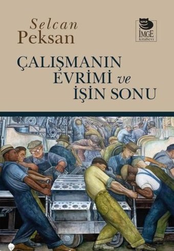 Çalışmanın Evrimi ve İşin Sonu Selcan Peksan İmge Kitabevi