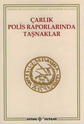 Çarlık Polis Raporlarında Taşnaklar Kaynak Yayınları