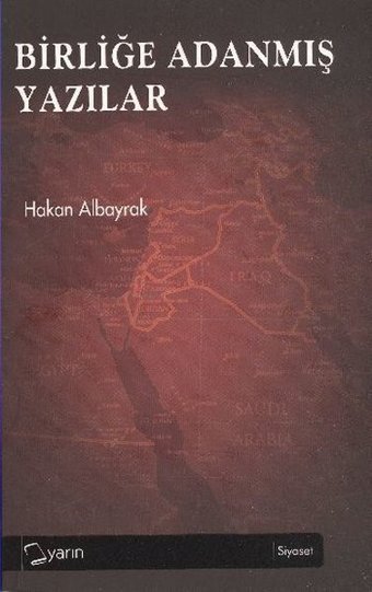 Birliğe Adanmış Yazılar Hakan Albayrak Yarın Yayınları