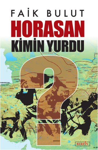 Horasan Kimin Yurdu? Faik Bulut Berfin Yayınları