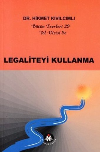 Legaliteyi Kullanma - Yol Dizisi 5e Hikmet Kıvılcımlı Sosyal İnsan