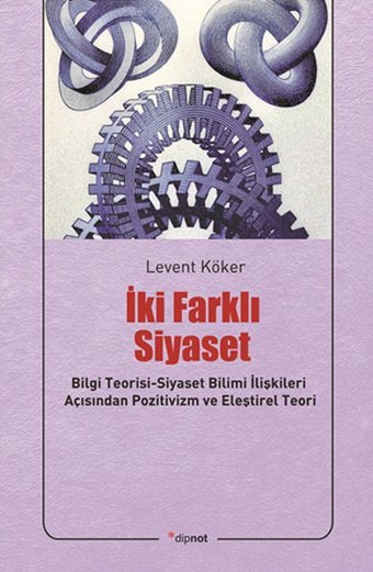 İki Farklı Siyaset Levent Köker Dipnot