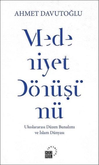 Medeniyet Dönüşümü Ahmet Davutoğlu Küre Yayınları