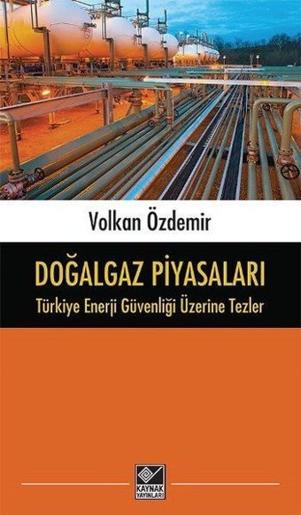 Doğalgaz Piyasaları Volkan Özdemir Kaynak Yayınları