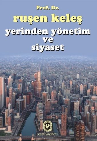 Yerinden Yönetim Ve Siyaset Ruşen Keleş Cem Yayınevi