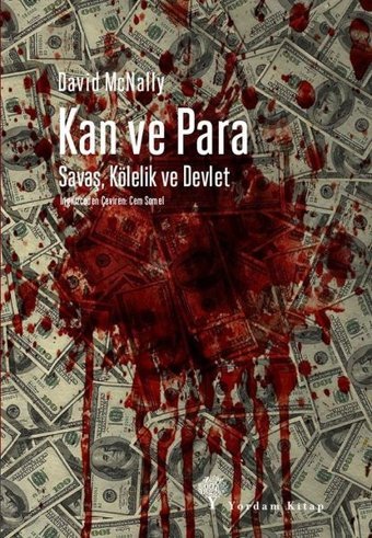 Kan ve Para - Savaş Kölelik ve Devlet David McNally Yordam Kitap