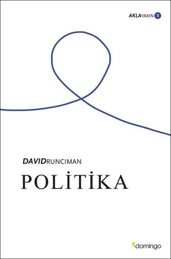 Politika: Aklayakın 1 David Runciman Domingo Yayınevi