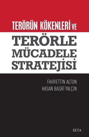 Terörün Kökenleri ve Terörle Mücadele Stratejisi Fahrettin Altun, Hasan Basri Yalçın Seta Yayınları