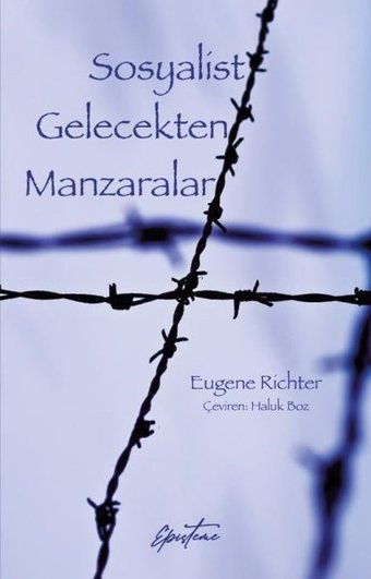 Sosyalist Gelecekten Manzaralar Eugene Richter Episteme Yayınları