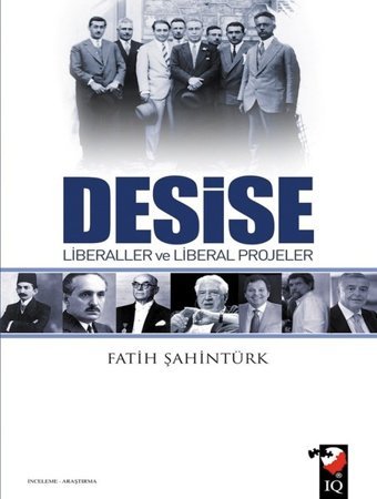 Desise Liberaller ve Liberal Projeler Fatih Şahintürk IQ Kültür Sanat Yayıncılık