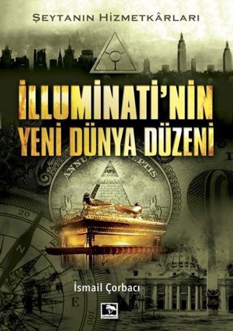 İlluminati'nin Yeni Dünya Düzeni İsmail Çorbacı Çınaraltı Yayınları