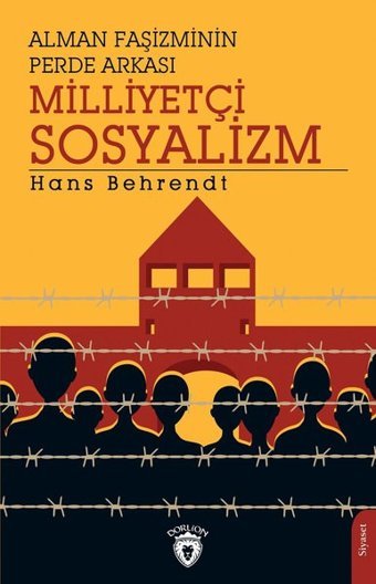 Alman Faşizminin Perde Arkası Milliyetçi Sosyalizm Hans Behrendt Dorlion Yayınevi