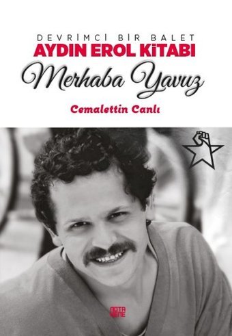 Merhaba Yavuz-Devrimci Bir Balet Ay Cemalettin Canlı Nota Bene Yayınları