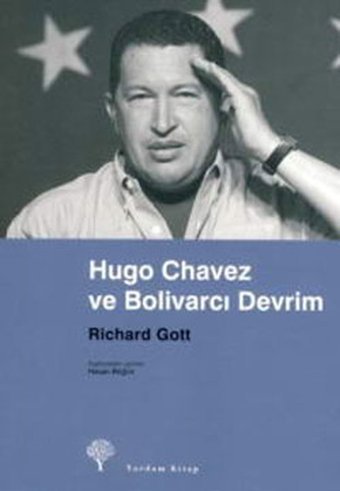 Hugo Chavez ve Bolivarcı Devrim Richard Gott Yordam Kitap