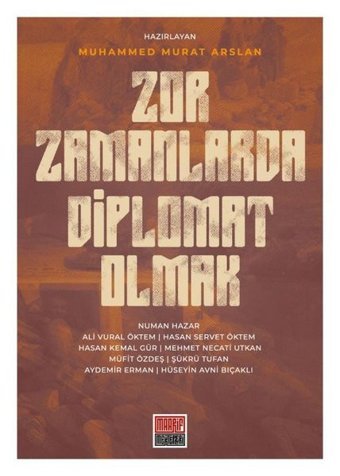 Zor Zamanlarda Diplomat Olmak Muhammed Murat Arslan Maarif Mektepleri