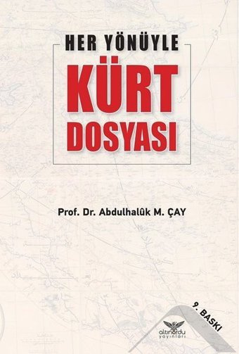 Her Yönüyle Kürt Dosyası Abdulhaluk M. Çay Altınordu