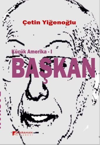 Küçük Amerika 1 - Başkan Çetin Yiğenoğlu Karahan Kitabevi