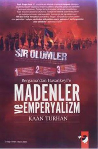 Bergama'dan Hasankeyf'e Madenler ve Emparyalizm Kaan Turhan IQ Kültür Sanat Yayıncılık