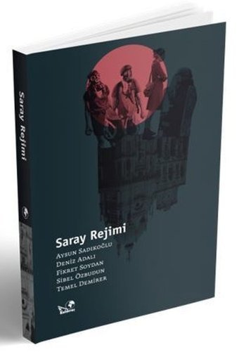 Saray Rejimi Aysun Sadıkoğlu Kaldıraç Yayınevi