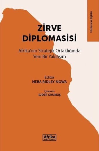 Zirve Diplomasisi - Afrika'nın Stratejik Ortaklığında Yeni Bir Yaklaşım Kolektif Afrika Vakfı Yayınları