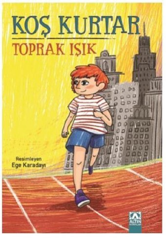 Koş Kurtar Toprak Işık Altın Kitaplar