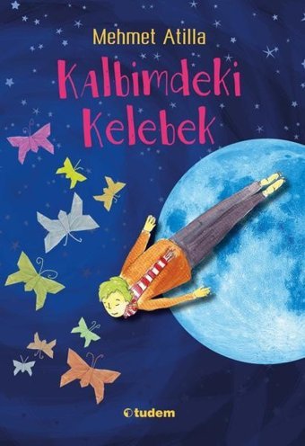 Kalbimdeki Kelebek Mehmet Atilla Tudem Yayınları