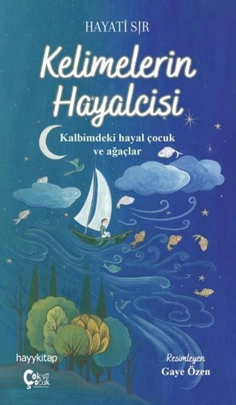 Kelimelerin Hayalcisi - Kalbimdeki Hayal Çocuk ve Ağaçlar Hayati Sır Çok Çocuk Kitap