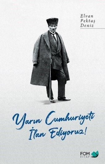 Yarın Cumhuriyeti İlan Ediyoruz! Elvan Pektaş Deniz Fom Kitap