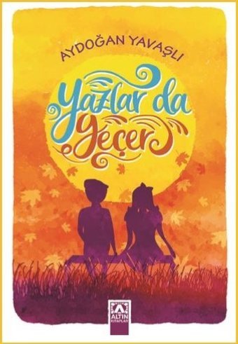 Yazlar da Geçer Aydoğan Yavaşlı Altın Kitaplar