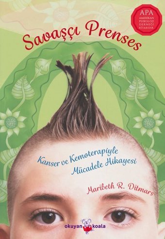 Savaşçı Prenses - Kanser ve Kemoterapiyle Mücadele Hikayesi Maribeth R. Ditmars Okuyan Koala
