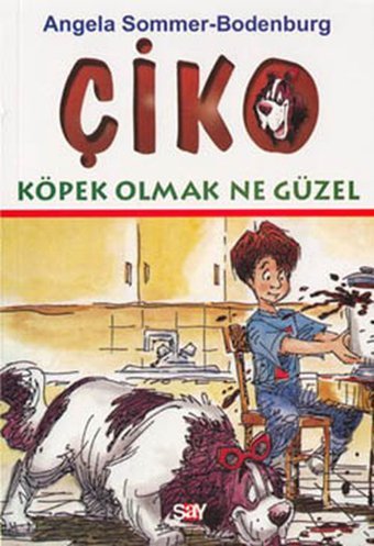 Çiko-Köpek Olmak Ne Güzel Angela Sommer-Bodenburg Say Çocuk