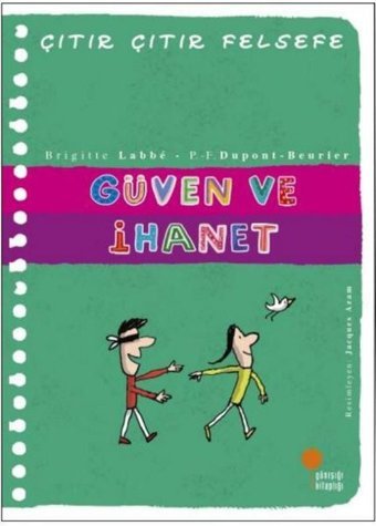 Güven ve İhanet - Çıtır Çıtır Felsefe 34 Brigitte Labbe Günışığı Kitaplığı