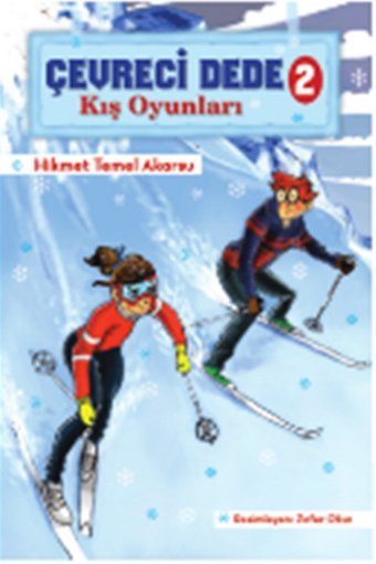 Çevreci Dede 2 - Kış Oyunları Hikmet Temel Akarsu Doğan ve Egmont Yayıncılık