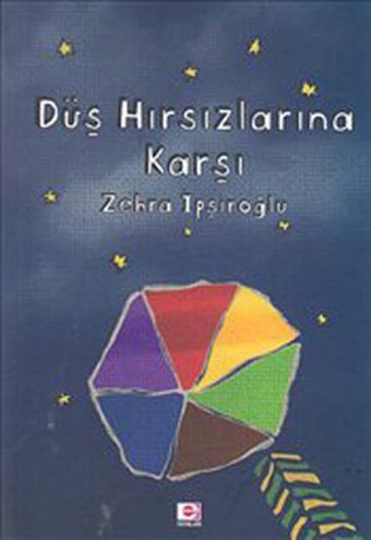 Düş Hırsızlarına Karşı Zehra İpşiroğlu E Yayınları
