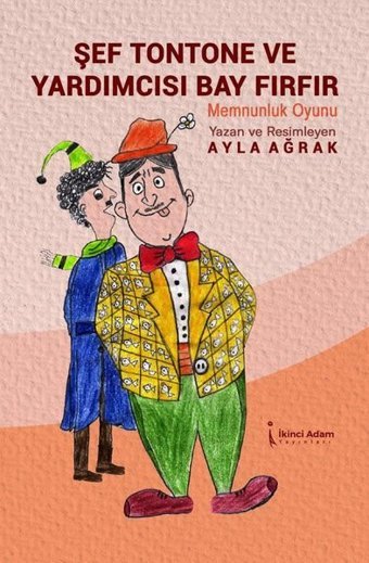 Şef Tontone ve Yardımcısı Bay Fırfır Ayla Ağrak İkinci Adam Yayınları