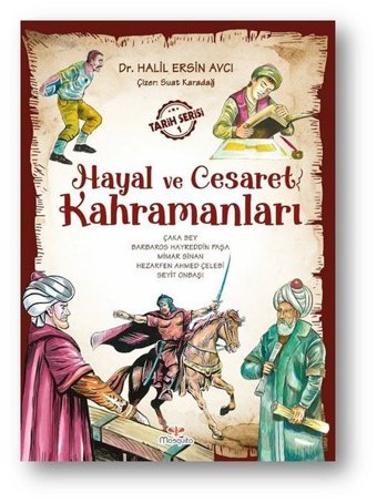 Hayal ve Cesaret Kahramanları Halil Ersin Avcı Mosquito Yayınları