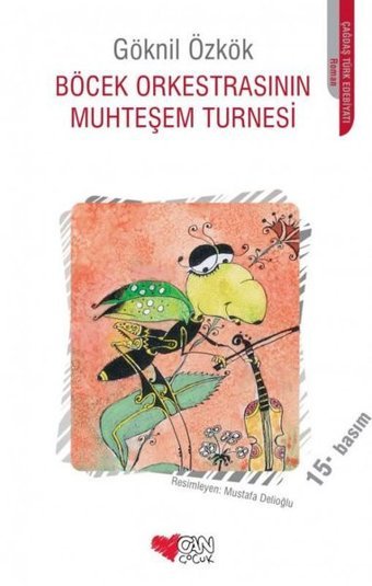 Böcek Orkestrasının Muhteşem Turnesi Göknil Genç Can Çocuk Yayınları