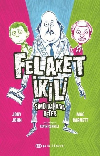 Felaket İkili 2 - Şimdi Daha da Beter Mac Barnett, Jory John Epsilon Yayınevi