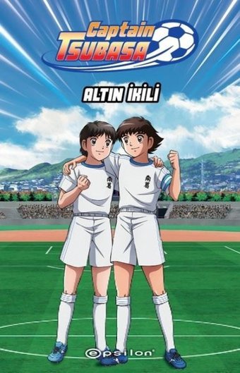 Captain Tsubasa: Altın İkili Yoiçi Takahaşi Epsilon Yayınevi