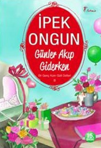 Bir Genç Kızın Gizli Defteri - 8 Günler Akıp Giderken İpek Ongun Artemis Yayınları