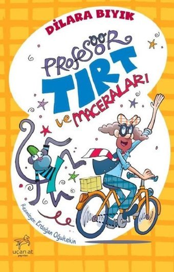 Profesör Tırt ve Maceraları Dilara Bıyık Uçan At