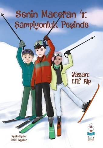 Senin Maceran 4: Şampiyonluk Peşinde Elif Alp Luna Yayınları
